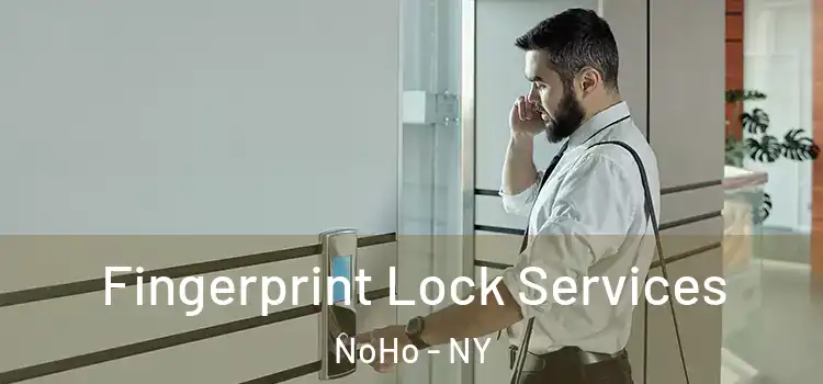  Fingerprint Lock Services NoHo - NY