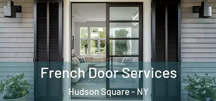 French Door Services Hudson Square - NY