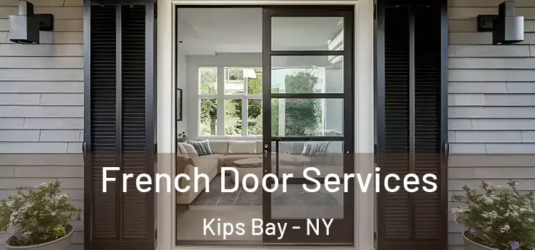  French Door Services Kips Bay - NY