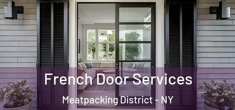 French Door Services Meatpacking District - NY