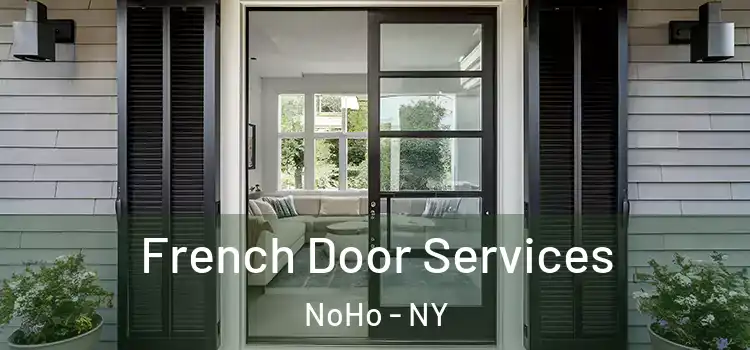  French Door Services NoHo - NY