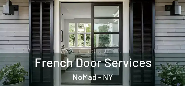  French Door Services NoMad - NY