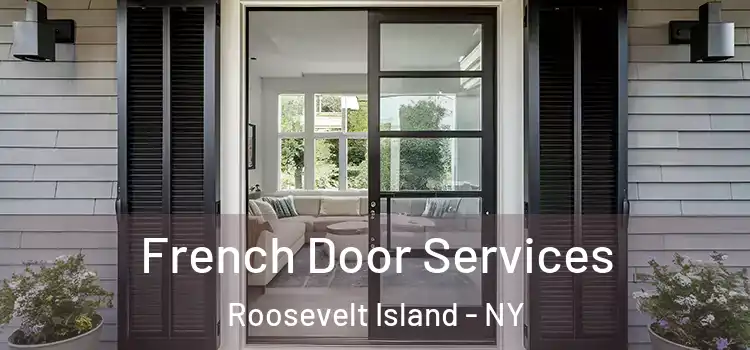 French Door Services Roosevelt Island - NY
