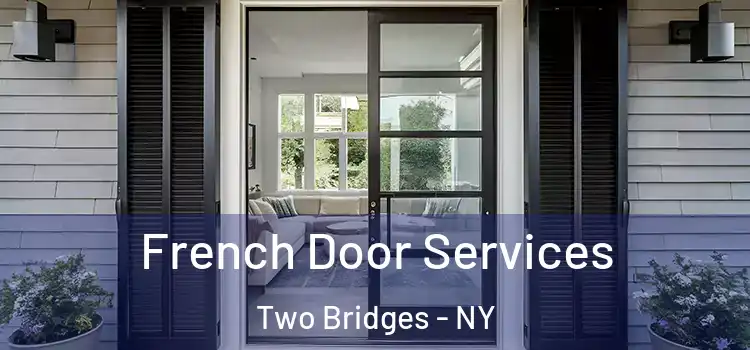French Door Services Two Bridges - NY