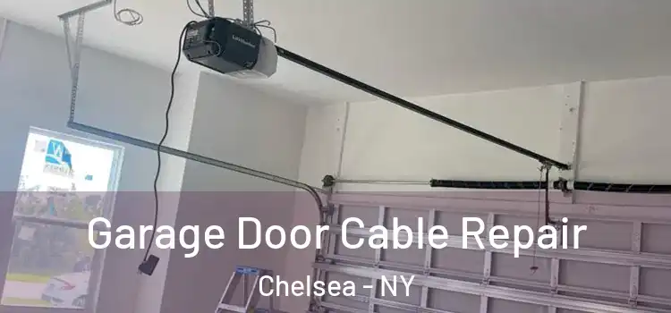  Garage Door Cable Repair Chelsea - NY