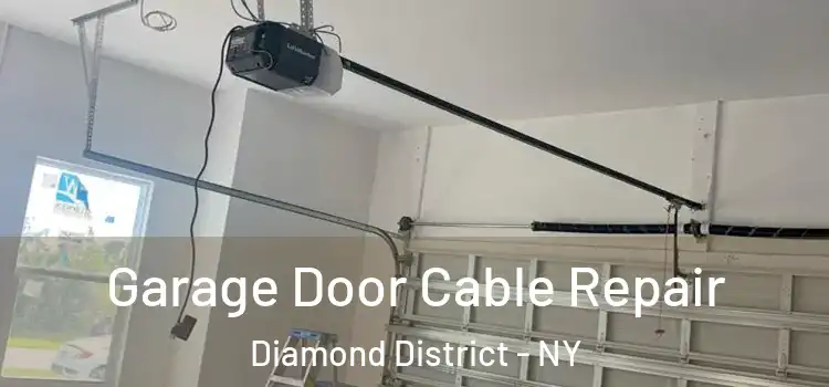  Garage Door Cable Repair Diamond District - NY