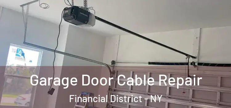  Garage Door Cable Repair Financial District - NY