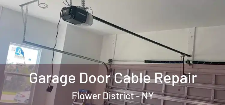  Garage Door Cable Repair Flower District - NY