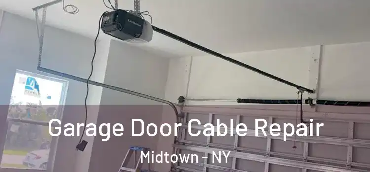  Garage Door Cable Repair Midtown - NY
