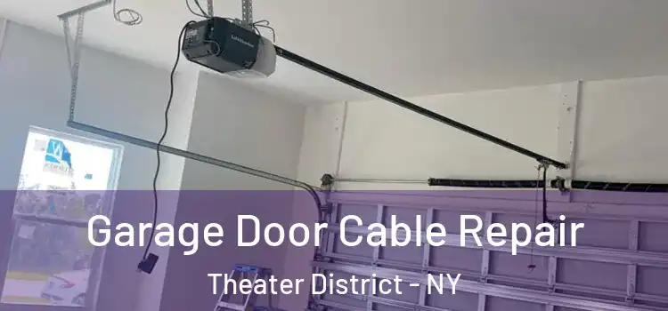 Garage Door Cable Repair Theater District - NY