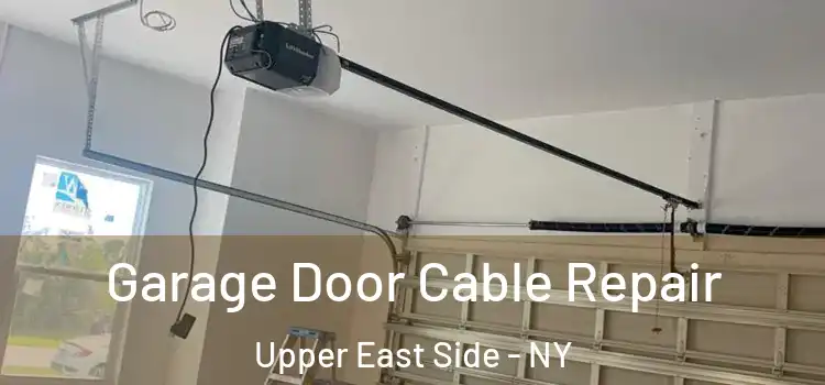  Garage Door Cable Repair Upper East Side - NY