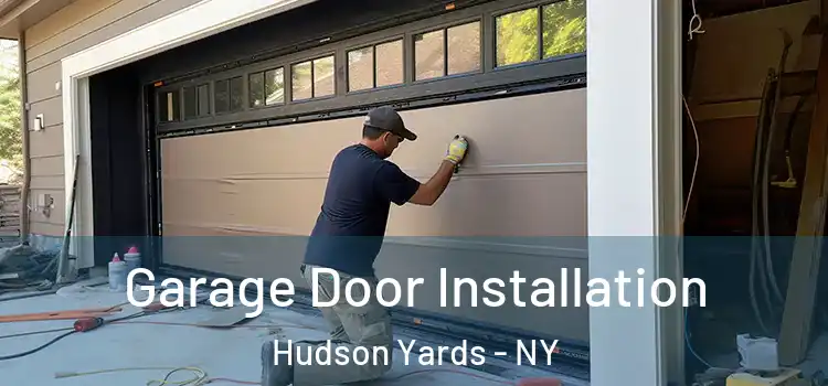  Garage Door Installation Hudson Yards - NY