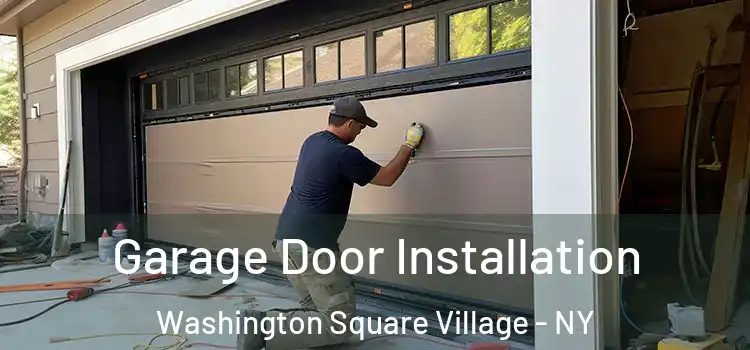  Garage Door Installation Washington Square Village - NY