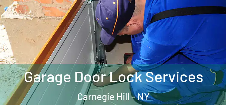 Garage Door Lock Services Carnegie Hill - NY