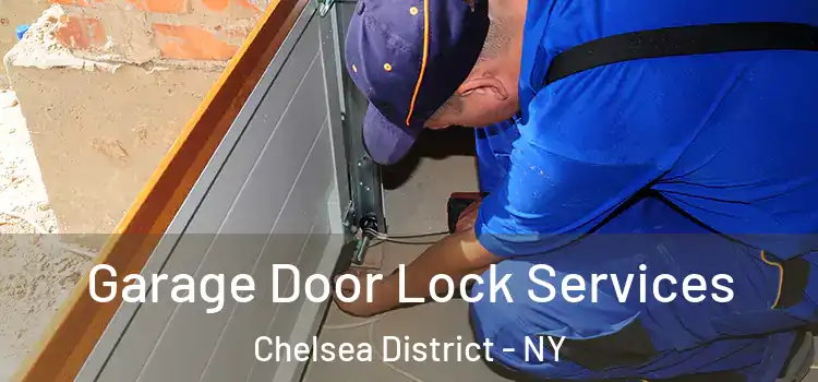 Garage Door Lock Services Chelsea District - NY