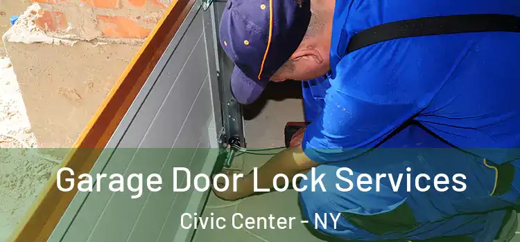 Garage Door Lock Services Civic Center - NY