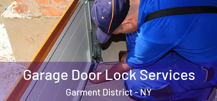 Garage Door Lock Services Garment District - NY