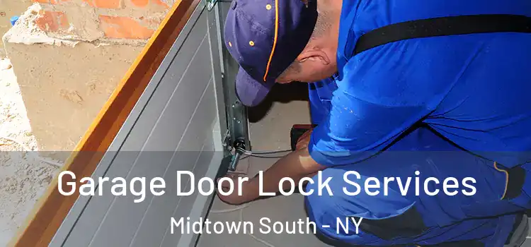 Garage Door Lock Services Midtown South - NY
