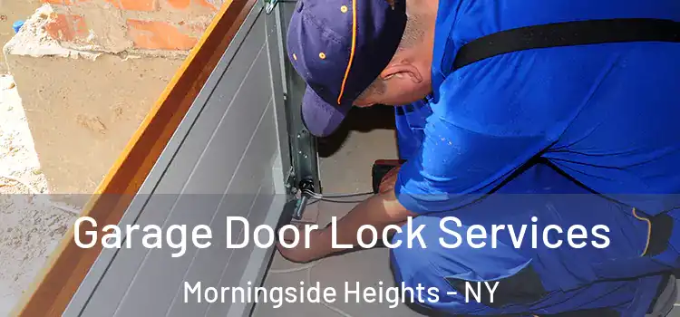 Garage Door Lock Services Morningside Heights - NY