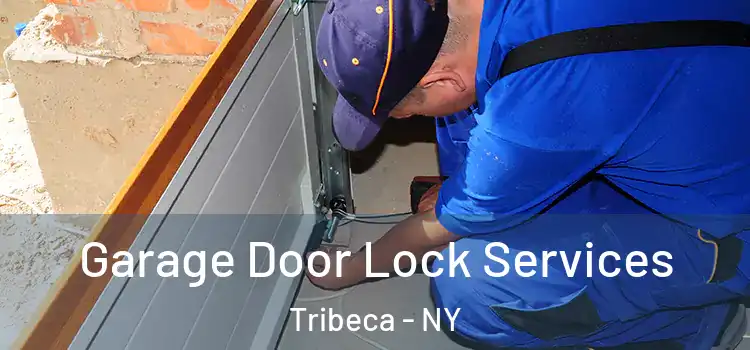 Garage Door Lock Services Tribeca - NY