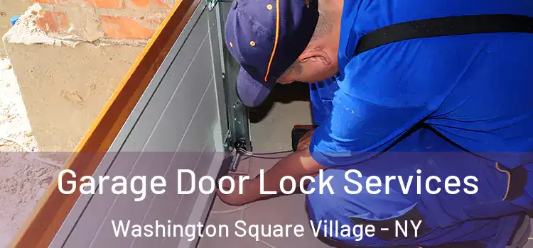  Garage Door Lock Services Washington Square Village - NY