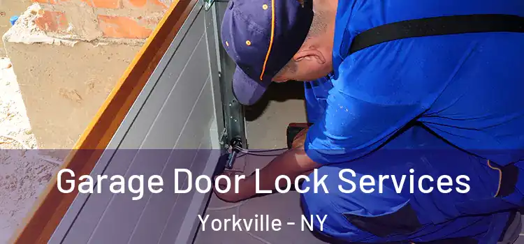Garage Door Lock Services Yorkville - NY