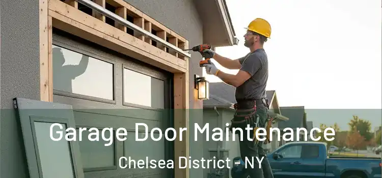Garage Door Maintenance Chelsea District - NY
