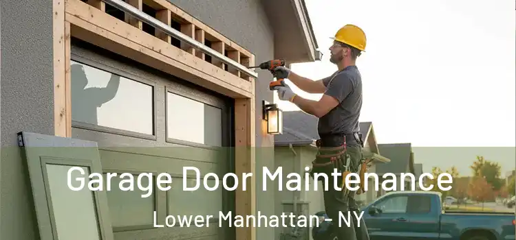 Garage Door Maintenance Lower Manhattan - NY