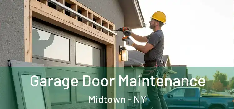 Garage Door Maintenance Midtown - NY