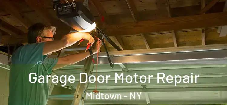  Garage Door Motor Repair Midtown - NY