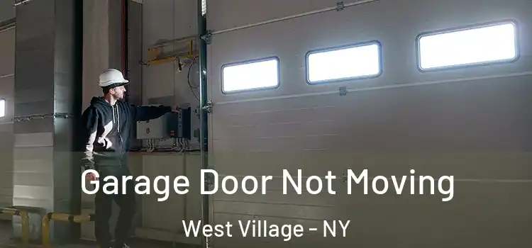  Garage Door Not Moving West Village - NY