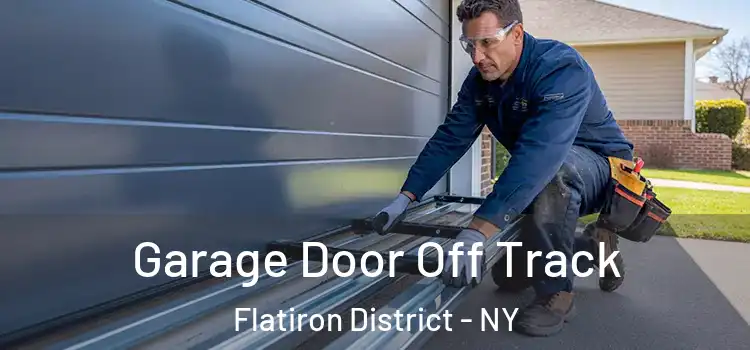  Garage Door Off Track Flatiron District - NY