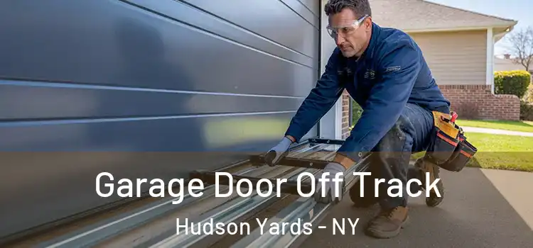  Garage Door Off Track Hudson Yards - NY