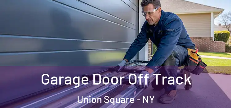  Garage Door Off Track Union Square - NY