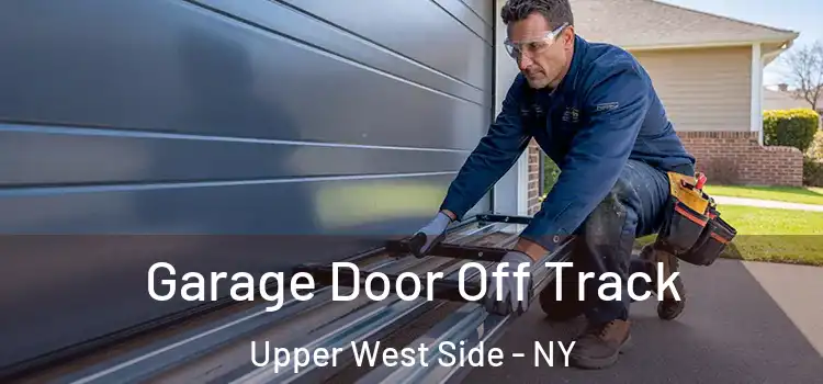  Garage Door Off Track Upper West Side - NY