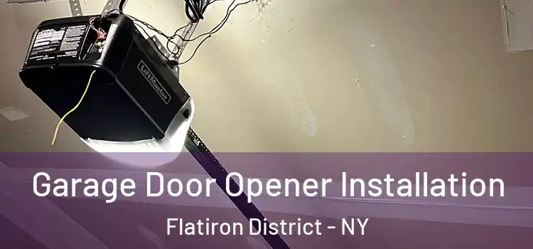  Garage Door Opener Installation Flatiron District - NY