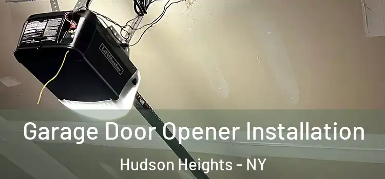  Garage Door Opener Installation Hudson Heights - NY