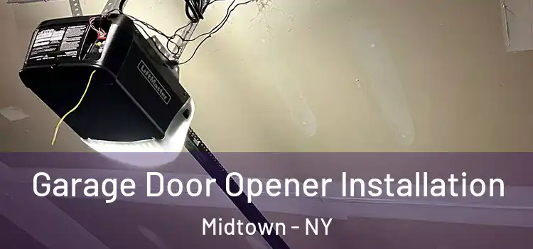  Garage Door Opener Installation Midtown - NY