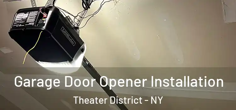  Garage Door Opener Installation Theater District - NY