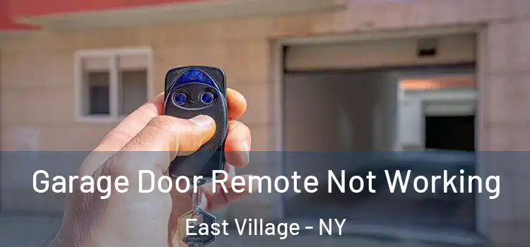  Garage Door Remote Not Working East Village - NY