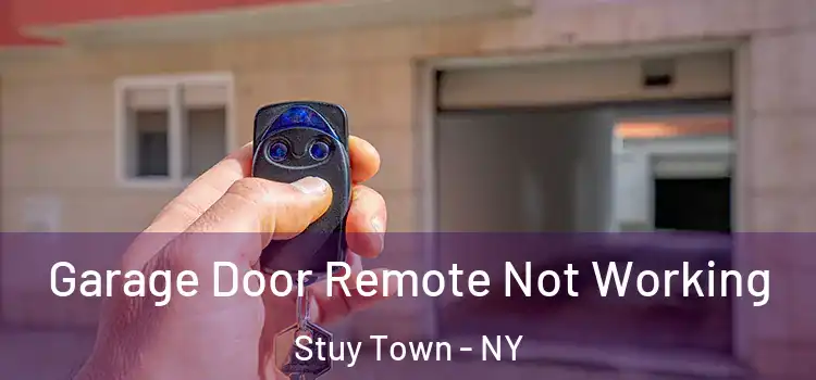  Garage Door Remote Not Working Stuy Town - NY