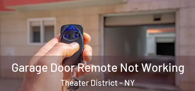  Garage Door Remote Not Working Theater District - NY