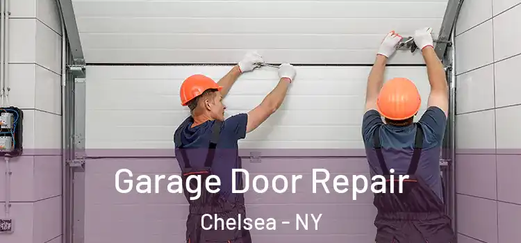  Garage Door Repair Chelsea - NY