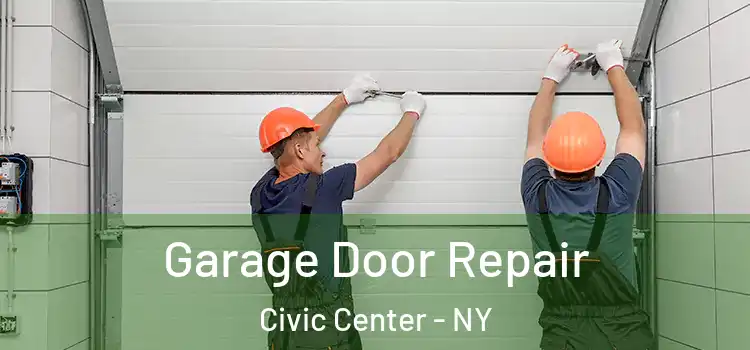  Garage Door Repair Civic Center - NY
