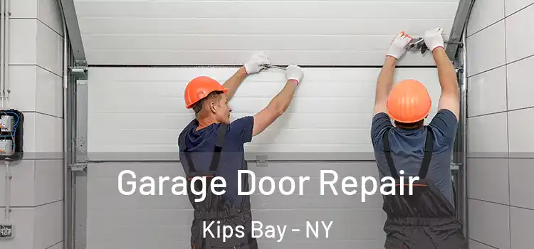  Garage Door Repair Kips Bay - NY