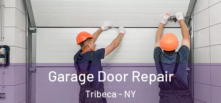 Garage Door Repair Tribeca - NY