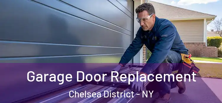  Garage Door Replacement Chelsea District - NY