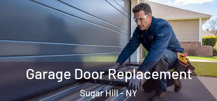  Garage Door Replacement Sugar Hill - NY
