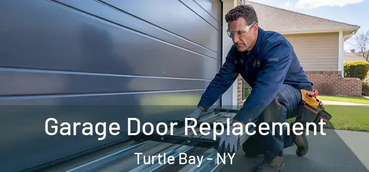 Garage Door Replacement Turtle Bay - NY