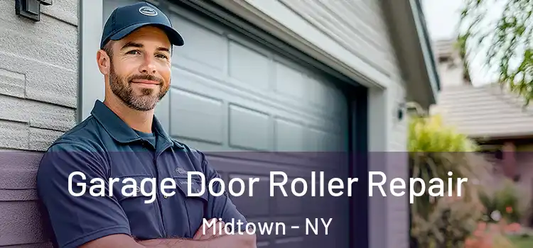  Garage Door Roller Repair Midtown - NY